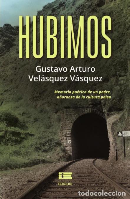 books: Hubimos - Gustavo Arturo Velasquez V&aacute;squez