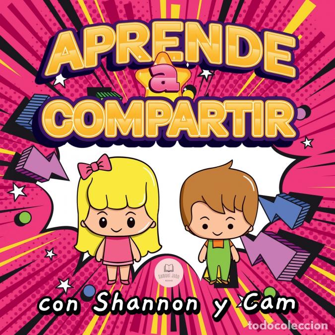 Libri: Aprende a Compartir con Shannon y Cam - Lecciones inspiradoras sobre generosidad para ni&ntilde;os - Samuel