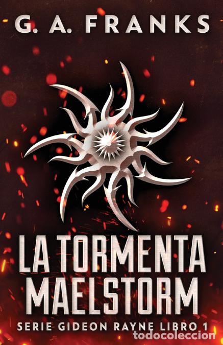 Libri: La Tormenta Maelstorm - Elizabeth Garay,G.A. Franks
