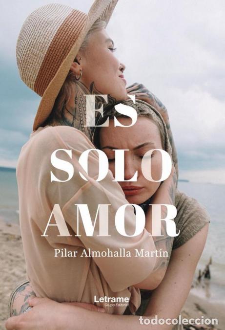 Libri: Es solo amor - Pilar Almohalla Mart&iacute;n