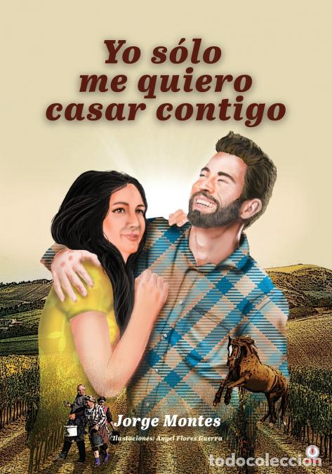 B&uuml;cher: Yo s&oacute;lo me quiero casar contigo - Jorge Montes,&Aacute;ngel Flores Guerra