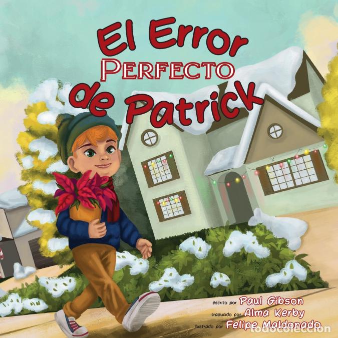 Libri: El Error Perfecto de Patrick - Paul Gibson,Felipe Maldonado