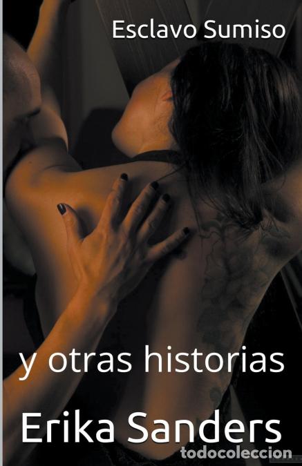Libri: Esclavo Sumiso y otras historias - Erika Sanders