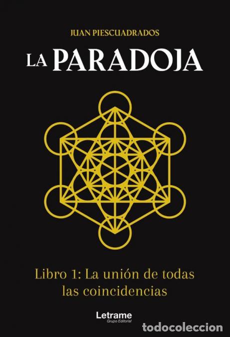 Livros: La Paradoja. Libro 1: La uni&oacute;n de todas las coincidencias - Juan Piescuadrados