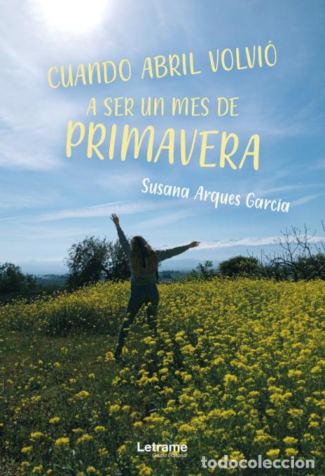 Libros: Cuando abril volvi&oacute; a ser un mes de primavera - Susana Arques Garc&iacute;a