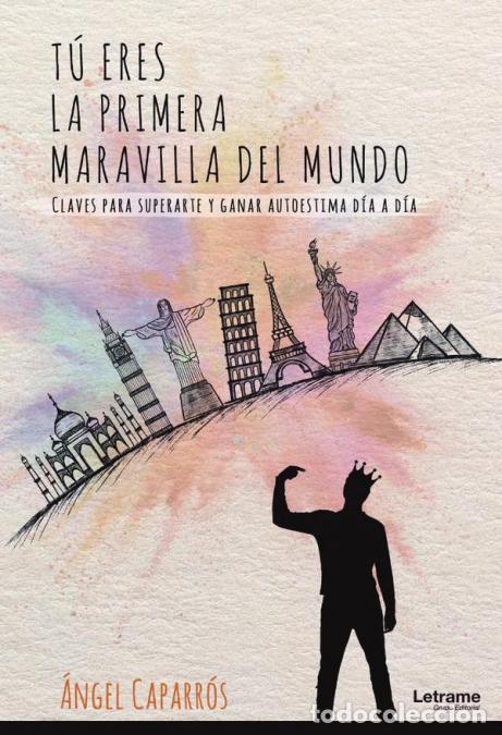 Libros: T&uacute; eres la primera maravilla del mundo. Claves para superarte y ganar autoestima d&iacute;a a d&iacute;a - &Aacute;ngel C