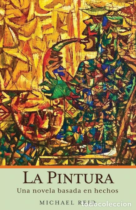 Libri: La Pintura - Una novela basada en hechos reales - Michael Reid