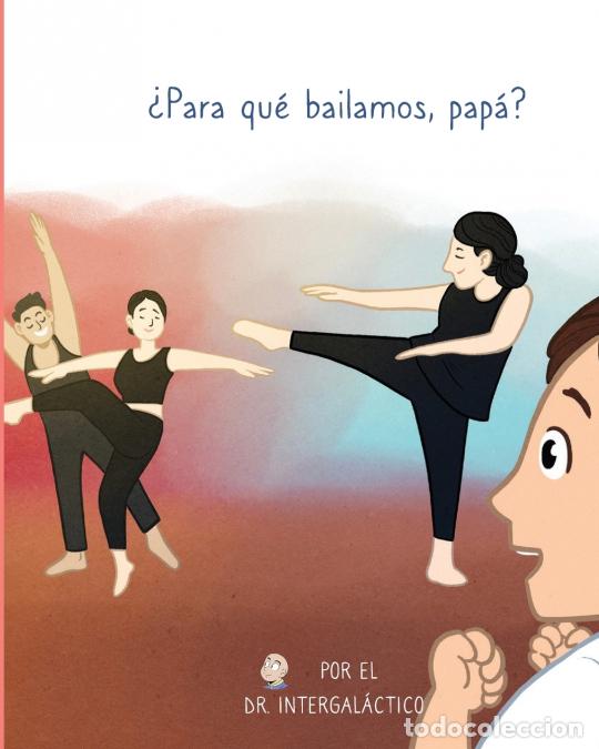 Libri: &iquest;Para qu&eacute; bailamos, pap&aacute;? - Doctor Intergalactic,Jose Morey,Lauren Kidd,Dr. Intergal&aacute;ctico
