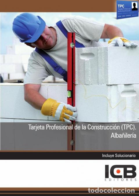 Libros: Tarjeta Profesional de la Construcci&oacute;n (Tpc). Alba&ntilde;iler&iacute;a - ICB Editores
