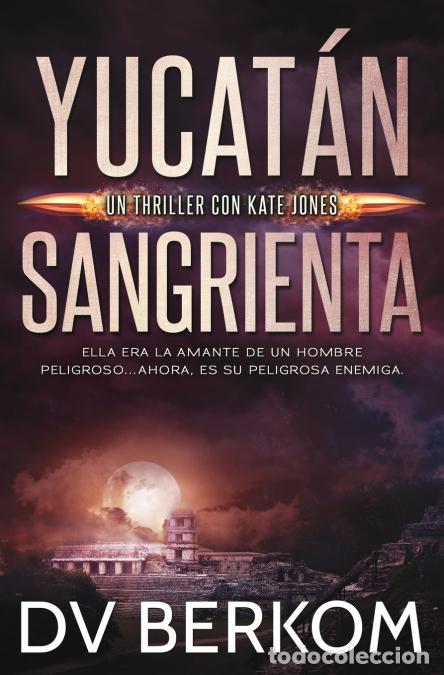 Libri: YUCAT&Aacute;N SANGRIENTA - Mar&iacute;a Paula Est&eacute;vez,D.V. Berkom
