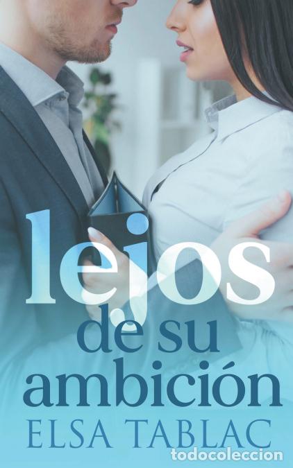 Libri: Lejos de su ambici&oacute;n - Elsa Tablac