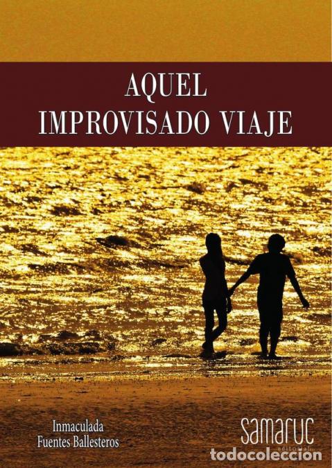 Livres: Aquel improvisado viaje - Inmaculada Fuentes
