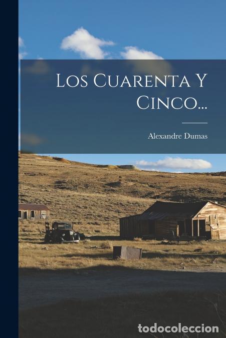 books: Los Cuarenta Y Cinco... - Alexandre Dumas