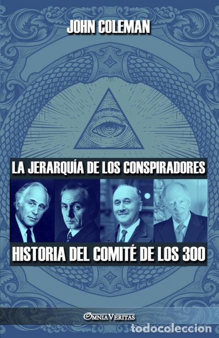Libri: La jerarqu&iacute;a de los conspiradores - Historia del Comit&eacute; de los 300 - John Coleman
