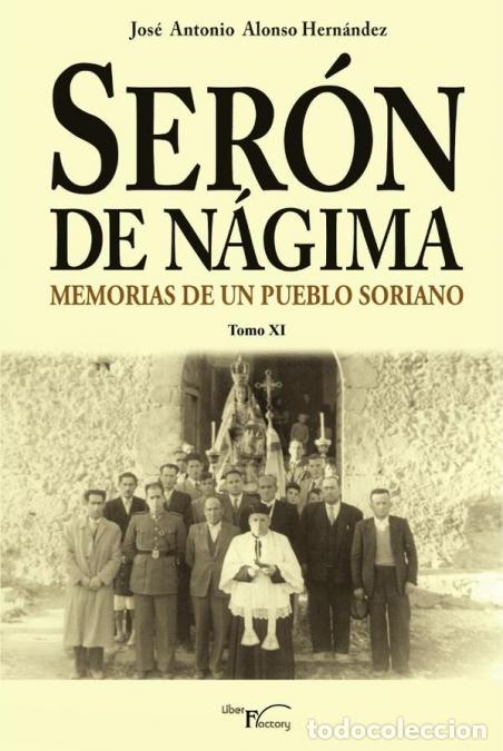 Libri: Ser&oacute;n de N&aacute;gima. Memorias de un pueblo soriano. Tomo XI - Jos&eacute; Antonio Alonso Hern&aacute;ndez