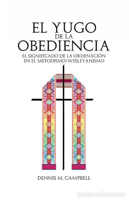 Libros: El Yugo de la Obediencia - Oscar Aguilar,Dennis M Campbell