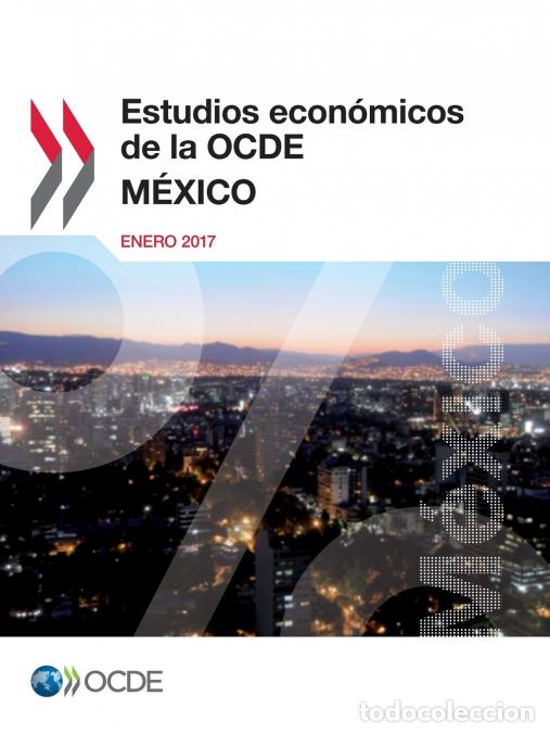Libros: Estudios Econ&oacute;micos de la OCDE - M&eacute;xico 2017 - OECD - Foto 1