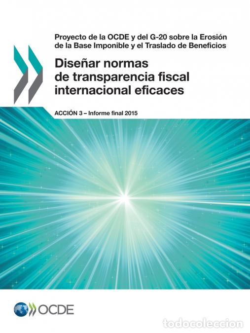 Livres: Dise&ntilde;ar normas de transparencia fiscal internacional eficaces, Acci&oacute;n 3 - Informe final 2015 - OECD
