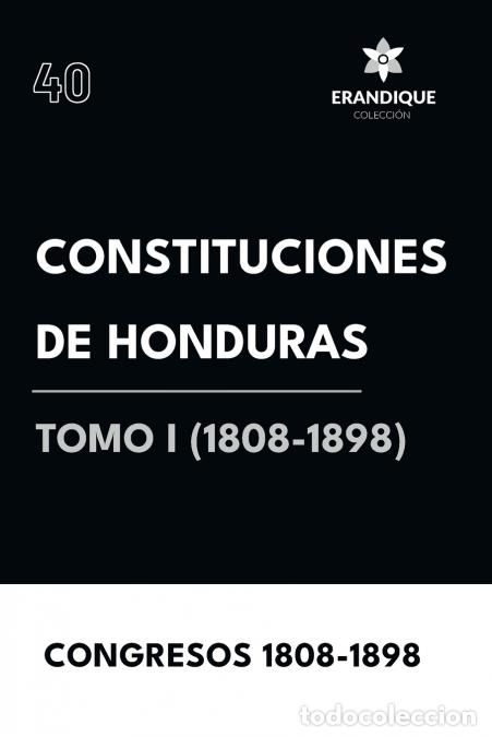 B&uuml;cher: Constituciones de Honduras Tomo I (1808-1898) - Congresos 1808-1898