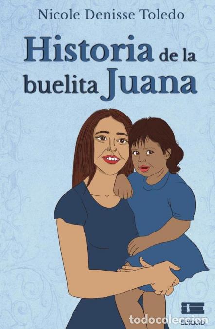 Livros: Historia de la buelita Juana - Nicole Denisse Toledo
