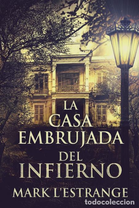 Libri: La Casa Embrujada del Infierno - Mark L?Estrange,Enrique Laurentin
