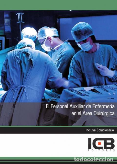 Libri: El Personal Auxiliar de Enfermer&iacute;a en el &Aacute;rea Quir&uacute;rgica - ICB Editores