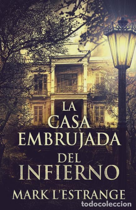 Libri: La Casa Embrujada del Infierno - Mark L?Estrange,Enrique Laurentin