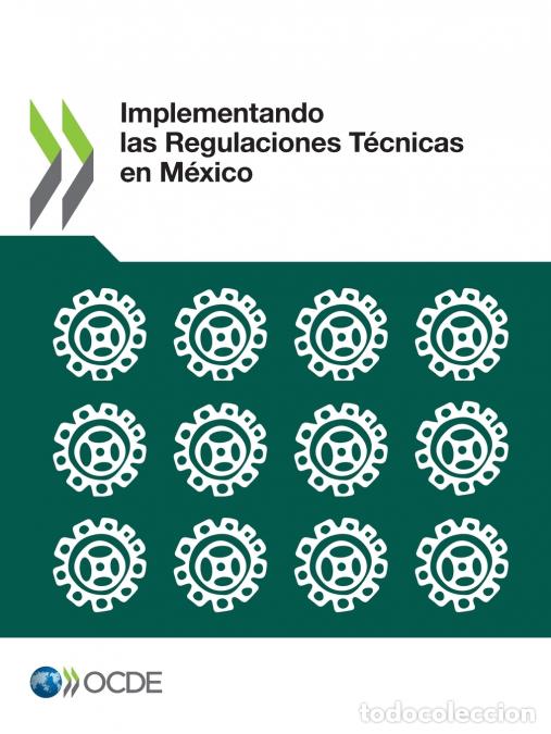 books: Implementando las Regulaciones T&eacute;cnicas en M&eacute;xico - OECD