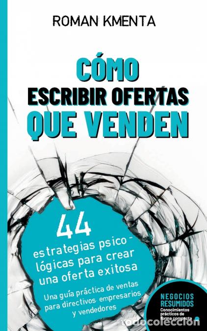 Libri: C&oacute;mo escribir offertas que venden - 44 estrategias psicol&oacute;gicas para crear una oferta exitosa - Roma