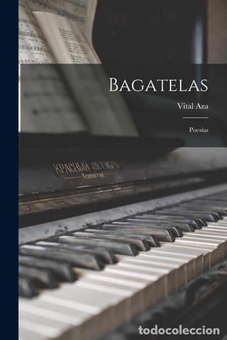 Libri: Bagatelas - Poes&iacute;as - Aza Vital 1851-1911