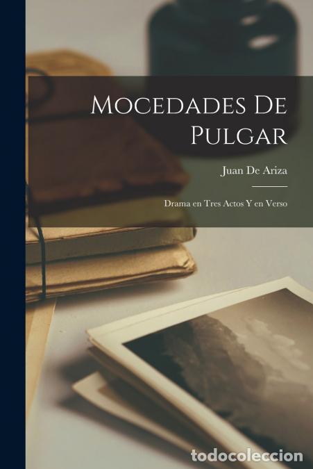 Libros: Mocedades de Pulgar - Drama en tres actos y en verso - Juan De Ariza