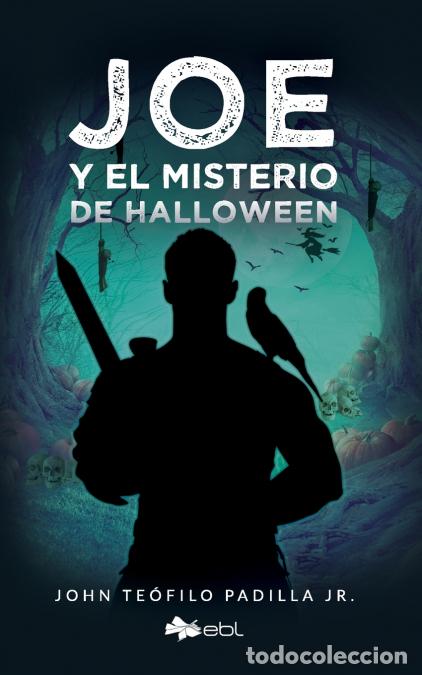 Libri: Joe y el misterio de Halloween - John Teofilo Padilla Jr.