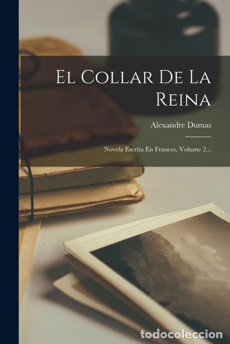 Libros: El Collar De La Reina - Novela Escrita En Frances, Volume 2... - Alexandre Dumas