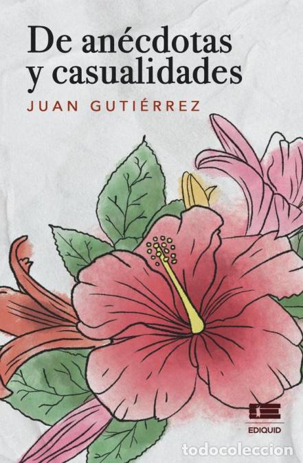 Libri: De an&eacute;cdotas y casualidades - Juan Guti&eacute;rrez