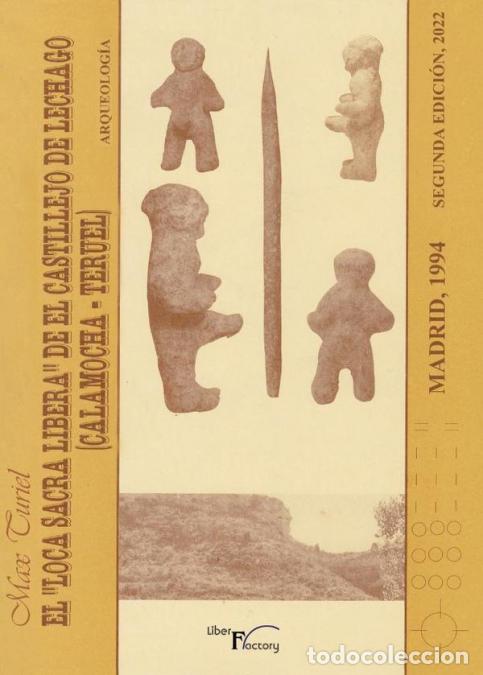 Livres: Arqueolog&iacute;a El ?Loca Sacra Libera? de El Castillejo de Lechago 2&ordf; Edici&oacute;n - Max Turiel