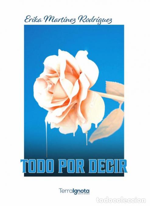 Libros: Todo por decir - Erika Mart&iacute;nez Rodr&iacute;guez