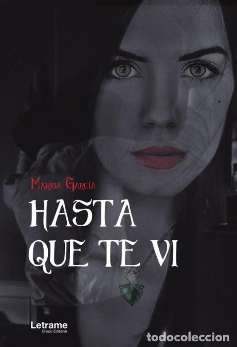 B&uuml;cher: Hasta que te vi - Marisa Garc&iacute;a