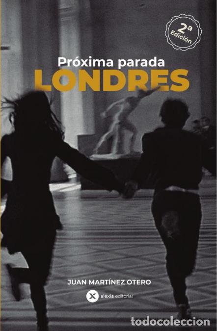 books: Pr&oacute;xima parada Londres - JUAN MART&Iacute;NEZ OTERO