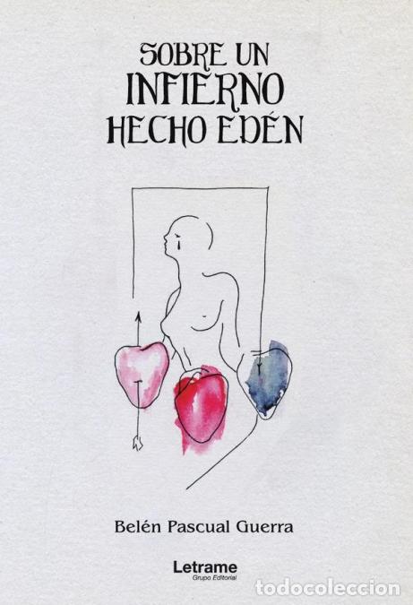 Libri: Sobre un infierno hecho Ed&eacute;n - Bel&eacute;n Pascual Guerra