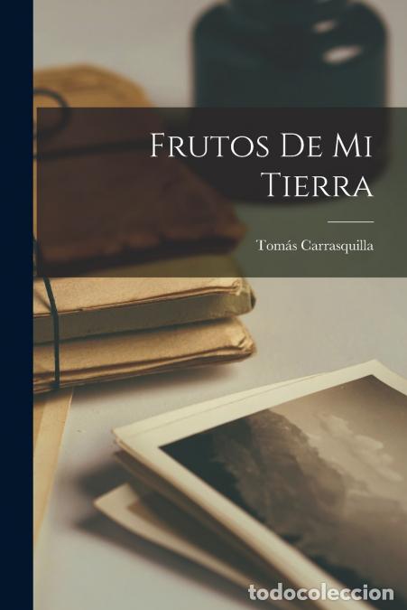 Livros: Frutos De Mi Tierra - Tom&aacute;s Carrasquilla
