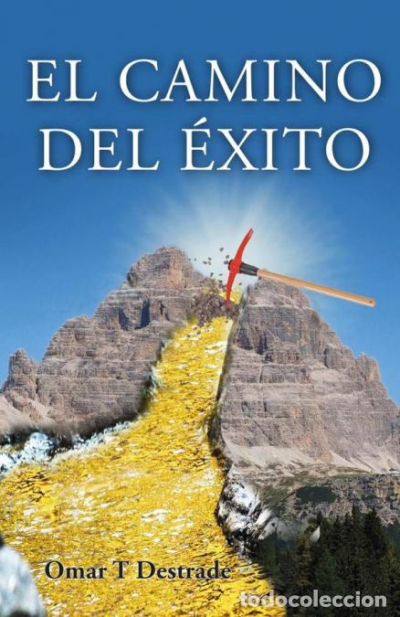 B&uuml;cher: El camino del &eacute;xito - Omar T Destrade,Omar T Destrade