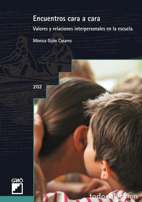 Livres: Encuentros cara a cara - Valores y relaciones interpersonales en la escuela - M&oacute;nica Gij&oacute;n Casares