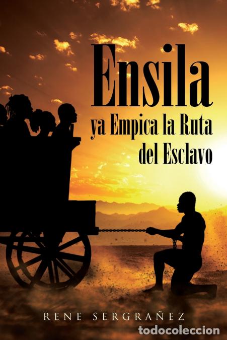 Libri: Ensila ya Empica la Ruta del Esclavo - Rene Sergra&ntilde;ez