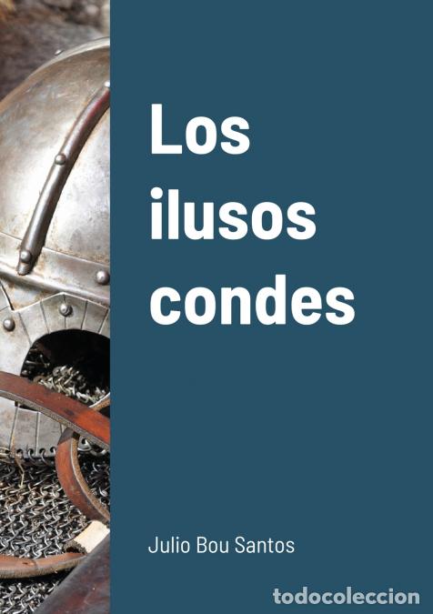 B&uuml;cher: Los ilusos condes - Julio Bou Santos