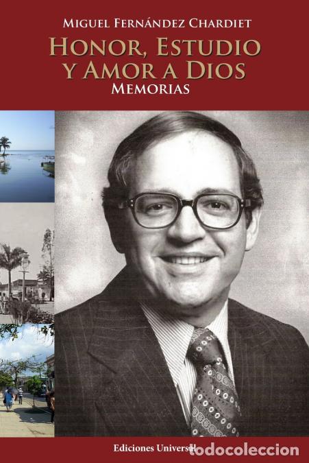 Livres: HONOR, ESTUDIO Y AMOR A DIOS. MEMORIAS - Miguel Fern&aacute;ndez Chardiet