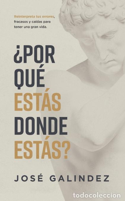 Libros: &iquest;Por qu&eacute; est&aacute;s donde est&aacute;s? - Reinterpreta tus errores, fracasos y ca&iacute;das para tener una mejor vida.
