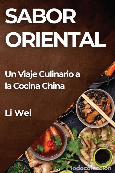 Libri: Sabor Oriental - Un Viaje Culinario a la Cocina China - Li Wei
