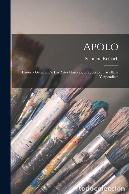 Libri: Apolo; historia general de las artes plasticas, traduccion castellana y apendices - Salomon Reinach