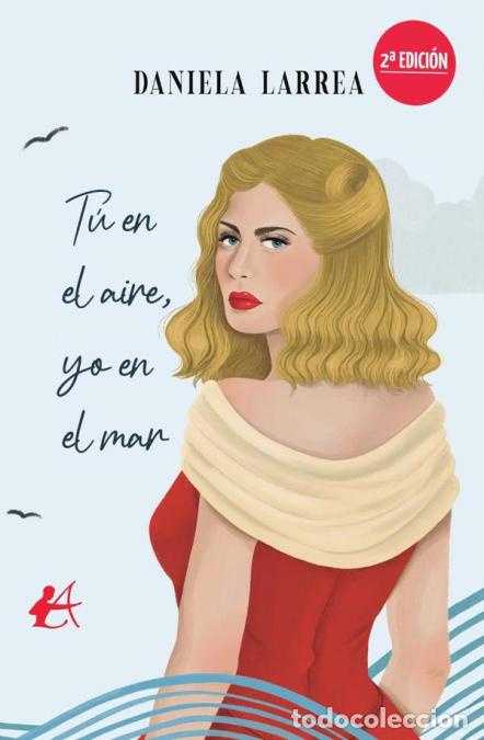 Libros: T&uacute; en el aire, yo en el mar - Daniela Larrea - Foto 1