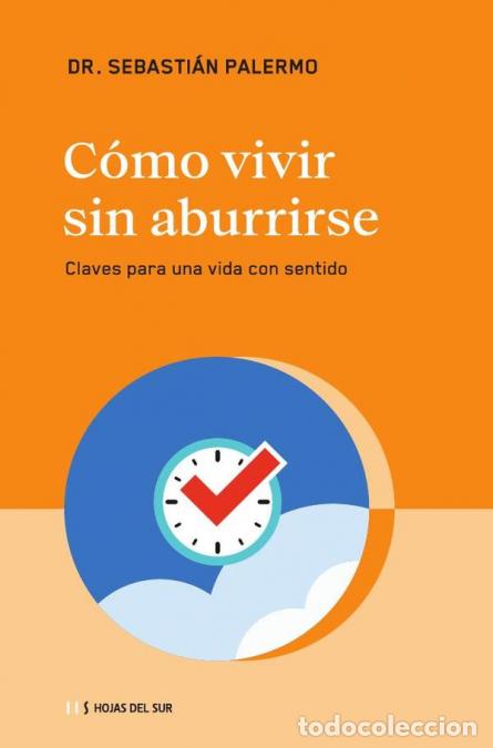books: C&oacute;mo vivir sin aburrirse - Claves para una vida con sentido - Sebastian Palermo
